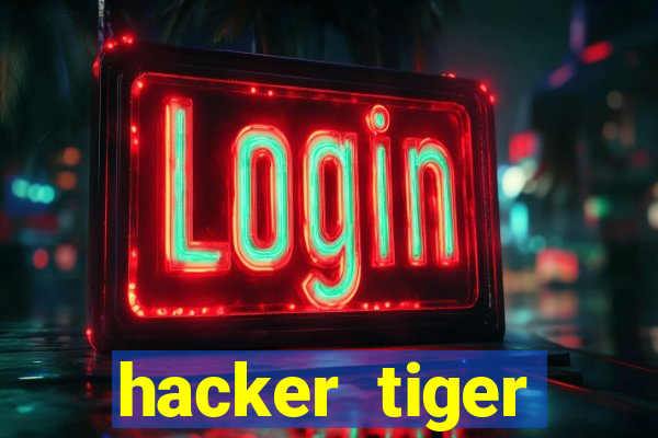 hacker tiger fortune gratis